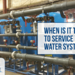 service your water filter, when should i have my water system serviced, when to service my water system